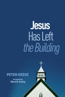 Jesus Has Left the Building 1625649738 Book Cover