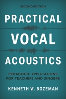 Practical Vocal Acoustics: Pedagogic Applications for Teachers and Singers. B0F29W8ZTT Book Cover