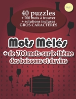 Mots Mêlés: 40 puzzles avec + de 700 mots à découvrir sur le thème des boissons et vins | Mots cachés, mots mêlés adulte | gros caractères | 50 pages ... de verres et de carafes (French Edition) 1675301956 Book Cover