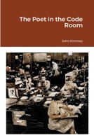 The Poet in the Code Room 1468142291 Book Cover