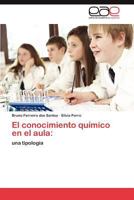 El conocimiento químico en el aula 3846571482 Book Cover