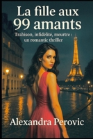 La fille au 99 amants: Thriller romantique (French Edition) B0G6V5Q3QN Book Cover