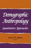 Demographic Anthropology: Quantitative Approaches (Advanced seminar series) 0826304133 Book Cover