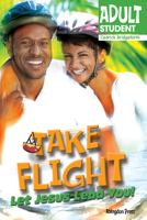 Vacation Bible School (Vbs) 2019 Take Flight Adult Student Handbook: Let Jesus Lead You! 1501869892 Book Cover