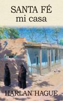 Santa Fe mi casa 146360114X Book Cover