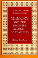 Learning from Experience: Memory and the Teacher's Account of Teaching (S U N Y Series in Teacher Preparation and Development) 0791423042 Book Cover