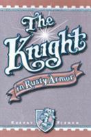 The Knight in Rusty Armor 0879804211 Book Cover
