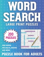 200 Word Search Puzzles For Adults: Over 4000 Words In 200 Large Print Word Search Puzzles for Adults and Seniors To Enjoy Holiday And Leisure Time Volume 15 B09SHHQ28D Book Cover