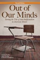 Out of Our Minds: Anti-Intellectualism and Talent Development in American Schooling 0807734160 Book Cover