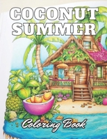 Coconut Summer Coloring Book: eautiful and High-Quality Design To Relax and Enjoy B0CV1HX6BH Book Cover