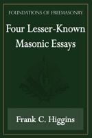 Four Lesser-Known Masonic Essays 1631180037 Book Cover