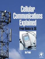 Cellular Communications Explained: From Basics to 3G 0750664355 Book Cover