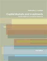 Capital Markets and Investments: Essential Insights and Concepts for Professionals 0998814504 Book Cover