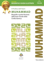 Il Profeta dell'Islam Muhammad (saw): Biografia e guida illustrata della base morale della Civiltà Islamica (Italian Edition) 0980727758 Book Cover