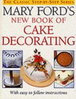 Mary Ford's New Book of Cake Decorating 0946429596 Book Cover