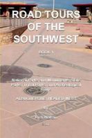 Road Tours Of The Southwes, Book 1: National Parks & Monuments, State Parks, Tribal Park & Archeological Ruins B08CMD9CR1 Book Cover