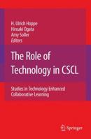 The Role of Technology in Cscl: Studies in Technology Enhanced Collaborative Learning B001HZT0M6 Book Cover