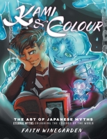 Kami & Colour: The Art of Japanese Myths (Eternal Myths: Colouring the Legends of the World) 1038363497 Book Cover