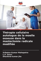 Thérapie cellulaire autologue de la moelle osseuse dans la mastectomie radicale modifiée (French Edition) 6208154022 Book Cover