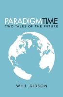 Paradigm Time: Two Tales of the Future 0983099170 Book Cover