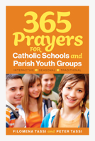 365 Prayers for Catholic Schools and Parish Youth Groups: Interactive, Seasonal, Traditional 1627852093 Book Cover