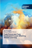 Task Focus and Task Involvement Load Affecting Idioms Learning 6138973755 Book Cover