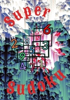 Super Sudoku B0BQNHPV1N Book Cover