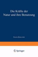 Die Krafte Der Natur Und Ihre Benutzung 3662240661 Book Cover