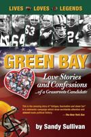 Green Bay Love Stories and Confessions of a Grassroot Candidate 1975890817 Book Cover