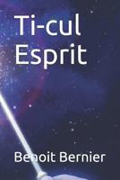 Ti-cul Esprit 1097467058 Book Cover