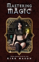 Mastering Magic: Urban Fantasy Slice of Life B0BSWM2ZZ7 Book Cover