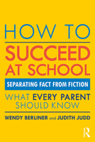 How to Succeed at School: Separating Fact from Fiction 0367186462 Book Cover