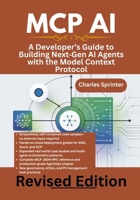 MCP AI: A Developer’s Guide to Building NextGen AI Agents with the Model Context Protocol B0F3VTPRVC Book Cover