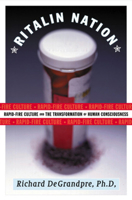 Ritalin Nation: Rapid-Fire Culture and the Transformation of Human Consciousness 0393320251 Book Cover