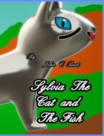 Sylvia The Cat and The Fish. 1714562654 Book Cover