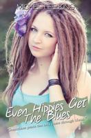 Even Hippies Get The Blues 1484851463 Book Cover