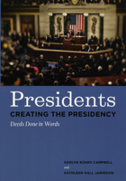 Presidents Creating the Presidency: Deeds Done in Words 0226092410 Book Cover
