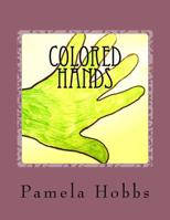 Colored Hands 1548933341 Book Cover