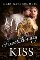 Revolutionary Kiss 1953810276 Book Cover