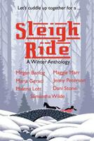 Sleigh Ride: A Winter Antholology 0615552331 Book Cover