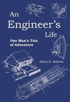 An Engineer's Life: One Man's Tale of Adventure 1728603595 Book Cover