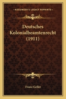 Deutsches Kolonialbeamtenrecht (1911) 1141701650 Book Cover