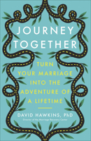 Journey Together: Turn Your Marriage into the Adventure of a Lifetime 0736980202 Book Cover