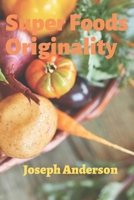 Super Foods Originality B0B9QYRP7C Book Cover