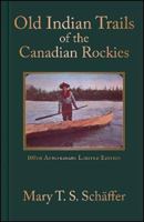 Hunter of Peace, Mary T.S. Schaffer's Old Indian Trails of the Canadian Rockies (With Her Heretofore Unpublished Account 1911 Expedition to Maligne Lake) 189476577X Book Cover