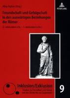 Freundschaft Und Gefolgschaft in Den Auswaertigen Beziehungen Der Roemer: (2. Jahrhundert V.Chr. - 1. Jahrhundert N.Chr.) 3631584245 Book Cover