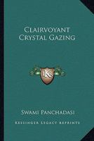 Clairvoyant Crystal Gazing 1425321712 Book Cover