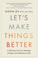 Let's Make Things Better: Finding Hope in the Darkest Days 0306835630 Book Cover