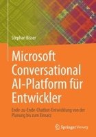 Microsoft Conversational AI-Platform für Entwickler: Ende-zu-Ende-Chatbot-Entwicklung von der Planung bis zum Einsatz 3662664712 Book Cover