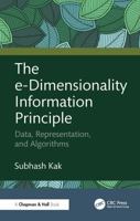 The e-Dimensionality Information Principle: Information, Representation, and Algorithms 1041224303 Book Cover
